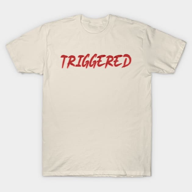 TRIGGERED T-Shirt by kbmerch